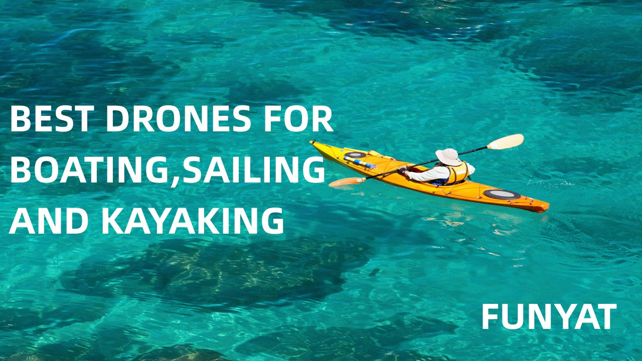 Top Drones for On-Water Adventures(Boating,Sailing,Kayaking)