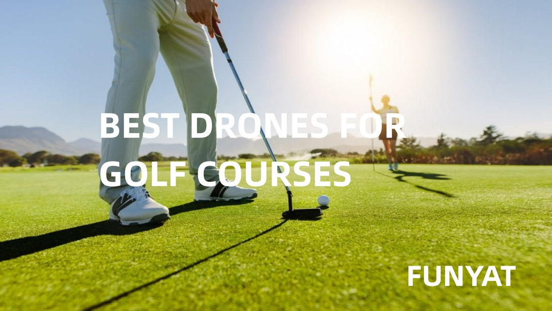 Elevate Your Golf Course Experience with These Top Drones - FUNYAT